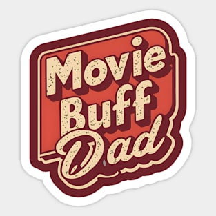 Movie Buff Dad | Father's Day | Dad Lover gifts Sticker